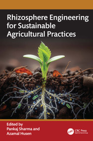 Rhizosphere Engineering for Sustainable Agricultural Practices by Pankaj Sharma, Azamal Husen, 9781032976105