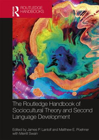 The Routledge Handbook of Sociocultural Theory and Second Language Development by James P. Lantolf, Matthew E. Poehner, Merrill Swain, 9781138651555