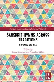 Sanskrit Hymns Across Traditions (Studying Stotras) by Hamsa Stainton, Anna Lee White, 9781032976709
