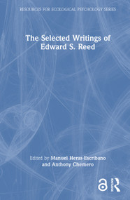 The Selected Writings of Edward S. Reed by Manuel Heras-Escribano, Anthony Chemero, 9781041171621