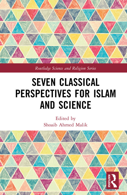 Seven Classical Perspectives for Islam and Science by Shoaib Ahmed Malik, 9781032009858