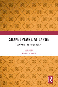 Shakespeare at Large (Law and the First Folio) by Matteo Nicolini, 9781041290827