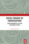 Social Thought as Conversations (A New Upanishad of Life and an Ecology of Hope) by Ananta Kumar Giri, 9781032640341