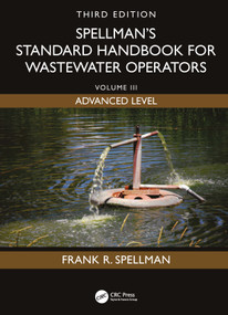 Spellman's Standard Handbook for Wastewater Operators (Volume III, Advanced Level, Third Edition) by Frank R. Spellman, 9781041167303