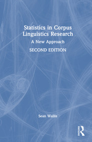 Statistics in Corpus Linguistics Research (A New Approach) by Sean Wallis, 9781041031871