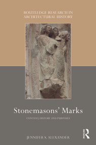 Stonemasons' Marks (Context, History and Purposes) by Jennifer Alexander, 9781032552637