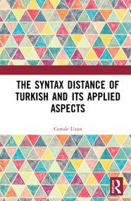 The Syntax Distance of Turkish and Its Applied Aspects by Cemile Uzun, 9781041162636