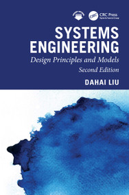 Systems Engineering (Design Principles and Models, Second Edition) by Dahai Liu, 9781032524238