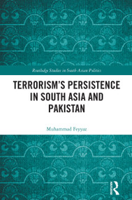 Terrorism's Persistence in South Asia and Pakistan by Muhammad Feyyaz, 9781041218197