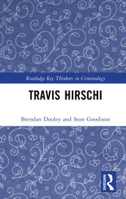 Travis Hirschi by Brendan D. Dooley, Sean E. Goodison, 9781138611832