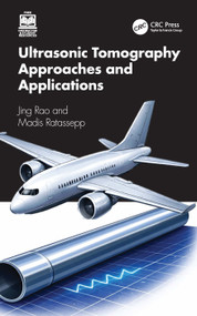 Ultrasonic Tomography Approaches and Applications by Jing Rao, Madis Ratassepp, 9781032766409