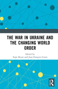 The War in Ukraine and the Changing World Order by Stipe Buzar, Jean-François Caron, 9781032984568