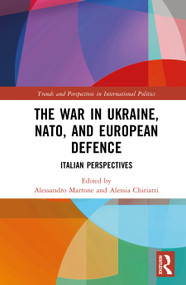 The War in Ukraine, NATO, and European Defence (Italian Perspectives) by Alessandro Marrone, Alessia Chiriatti, 9781032903002