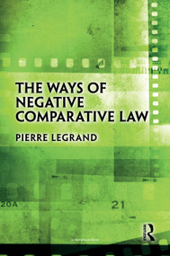 The Ways of Negative Comparative Law by Pierre Legrand, 9780367723057
