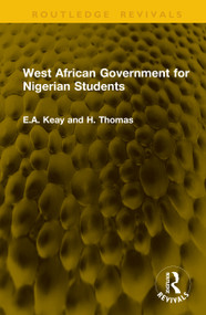 West African Government for Nigerian Students by E.A. Keay, H. Thomas, 9781041255932