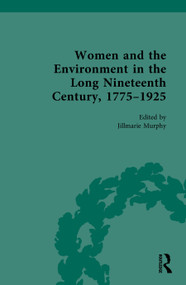 Women and the Environment in the Long Nineteenth Century, 1775-1925 by Jillmarie Murphy, 9781032149301