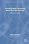Working with Continuing Bonds in Grief Therapy (A Practical Guide) by Robert A. Neimeyer, Edith Maria Steffen, 9780367431389