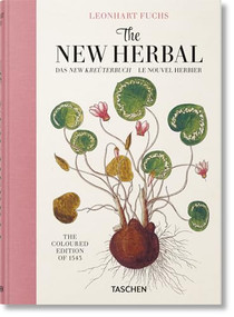 Leonhart Fuchs. The New Herbal (Bi-Lingual Edition) by Werner Dressendörfer, 9783754402153
