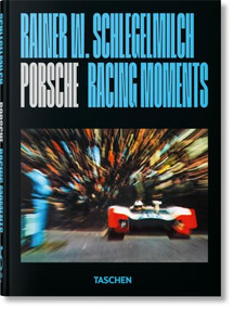 Rainer W. Schlegelmilch. Porsche Racing Moments. 45th Ed. by Schlegelmilch, Rainer W., 9783754401347