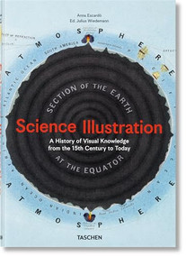 Science Illustration. A History of Visual Knowledge from the 15th Century to Today (Bi-Lingual Edition) by Anna Escardó, Julius Wiedemann, 9783754403174