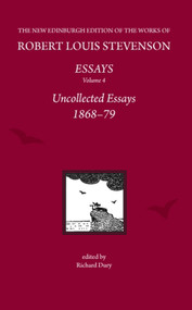 Essays IV (Uncollected Essays and Reviews, 1868-1879) by R. L. Stevenson, Richard Dury, 9780748644278