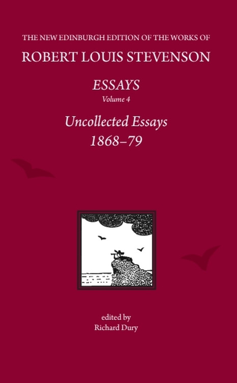 Essays IV (Uncollected Essays and Reviews, 1868-1879) by R. L. Stevenson, Richard Dury, 9780748644278