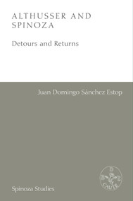 Althusser and Spinoza (Detours and Returns) by Juan Domingo Sánchez Estop, Dan Taylor, Élise Hendrick, 9781399539906