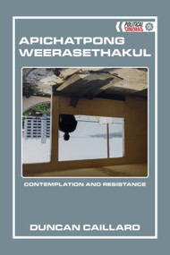 Apichatpong Weerasethakul (Contemplation and Resistance) by Duncan Caillard, 9781399532709
