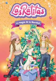 Las Ratitas 15. La magia de la Navidad / The Ratitas 15. The Magic of Christmas (Spanish Edition) by Las Ratitas, 9786073949521