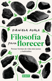 Filosofía para florecer / Philosophy for Flourishing (Spanish Edition) by Dany Ayala, 9786073879705