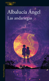 Las andariegas / The Wanderers (Spanish Edition) by Albalucía Ángel, 9786287880788