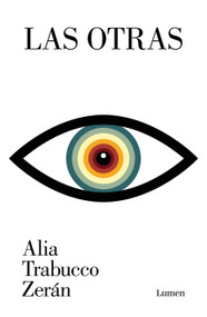 Las otras / The Others (Spanish Edition) by Alia Trabucco Serán, 9786073872096