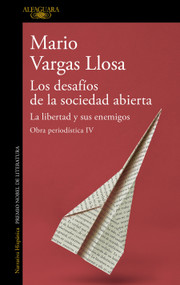 Los desafíos de la sociedad abierta: La libertad y sus enemigos / The Challenges of the Open Society: Freedom and Its Enemies (Spanish Edition) by Mario Vargas Llosa, 9788420460444