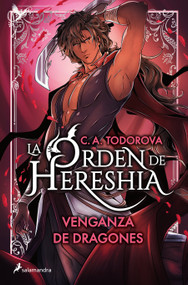 Venganza de dragones (La orden de Hereshia 2) / Revenge of Dragons (The Order of Hereshia 2) (Spanish Edition) by C.A. Todorova, 9788419868787