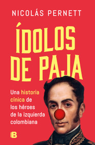 Ídolos de paja / Idols of Straw (Spanish Edition) by Nicolás Pernett Cañas, 9786287878471