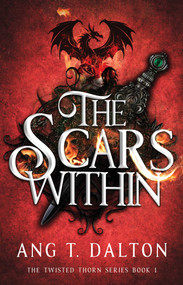 The Scars Within by Ang T. Dalton, 9781668287590