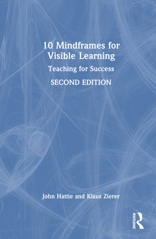 10 Mindframes for Visible Learning (Teaching for Success) by John Hattie, Klaus Zierer, 9781032553252