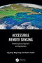 Accessible Remote Sensing (Interdisciplinary Approach and Applications) by Jing Kang, Ming Zhang, Takahiro Tanaka, 9781032451831