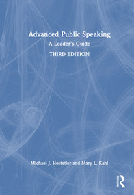 Advanced Public Speaking (A Leader's Guide) by Michael J. Hostetler, Mary L. Kahl, 9781032531878