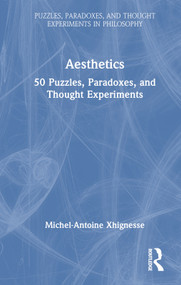 Aesthetics (50 Puzzles, Paradoxes, and Thought Experiments) by Michel-Antoine Xhignesse, 9781032436357