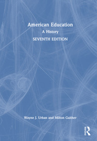American Education (A History) by Wayne J. Urban, Milton Gaither, 9781032991092