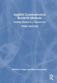 Applied Communication Research Methods (Getting Started as a Researcher) by Michael Boyle, Mike Schmierbach, 9781032328065