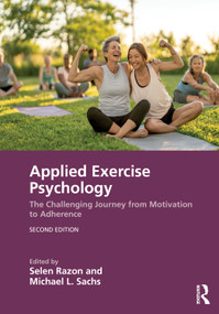 Applied Exercise Psychology (The Challenging Journey from Motivation to Adherence) by Selen Razon, Michael L. Sachs, 9781032231419