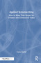 Applied Screenwriting (How to Write True Scripts for Creative and Commercial Video) by Carey Martin, 9781032531069