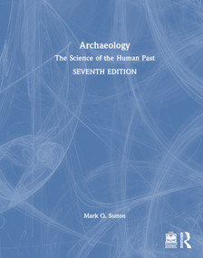 Archaeology (The Science of the Human Past) by Mark Q. Sutton, 9781032756653