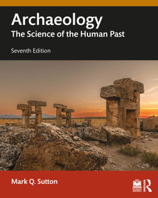 Archaeology (The Science of the Human Past) by Mark Q. Sutton, 9781032755588