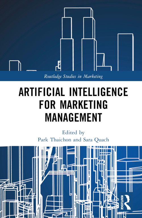 Artificial Intelligence for Marketing Management by Park Thaichon, Sara Quach, 9781032248486
