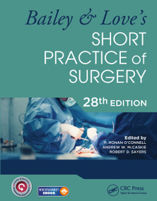 Bailey & Love's Short Practice of Surgery - 28th Edition by P. Ronan O'Connell, Andrew W. McCaskie, Robert D. Sayers, 9780367618599