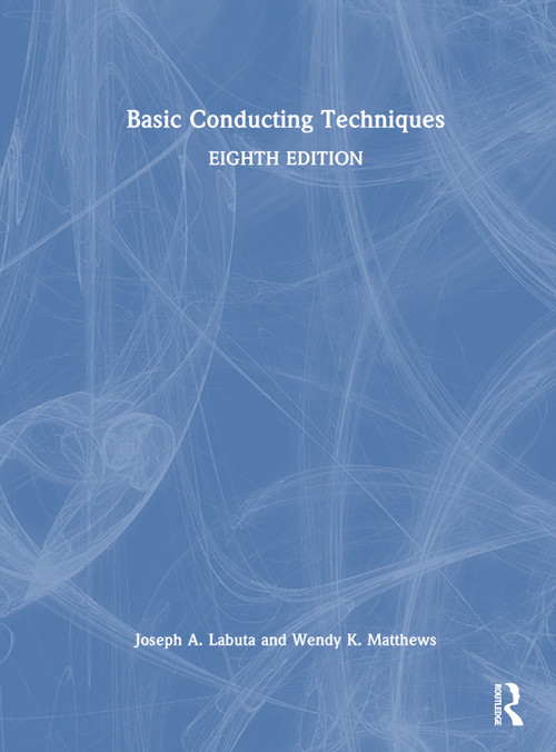 Basic Conducting Techniques by Joseph A. Labuta, Wendy Matthews, 9781032024981
