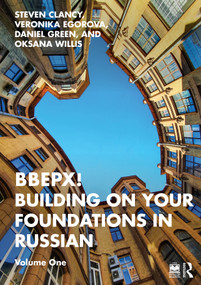 BBEPX! Building on Your Foundations in Russian (Volume One) by Steven Clancy, Veronika Egorova, Daniel Green, Oksana Willis, 9781138056145
